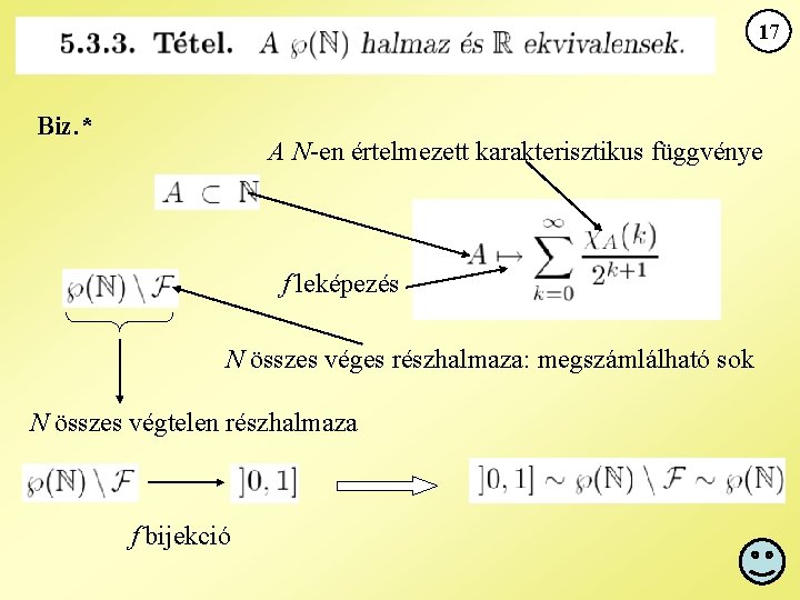 17 Biz. * A N-en értelmezett karakterisztikus függvénye f leképezés N összes véges részhalmaza: