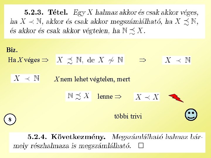 Biz. Ha X véges X nem lehet végtelen, mert lenne 8 többi trivi 