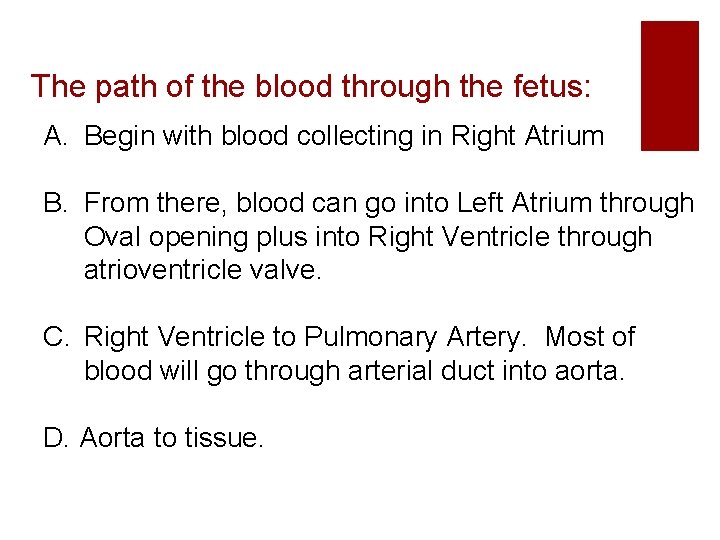 The path of the blood through the fetus: A. Begin with blood collecting in
