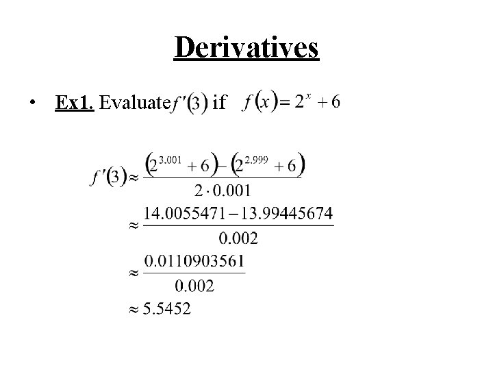 Derivatives • Ex 1. Evaluate if 