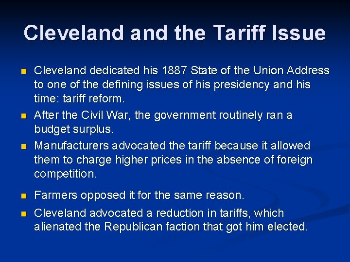 Cleveland the Tariff Issue n n n Cleveland dedicated his 1887 State of the