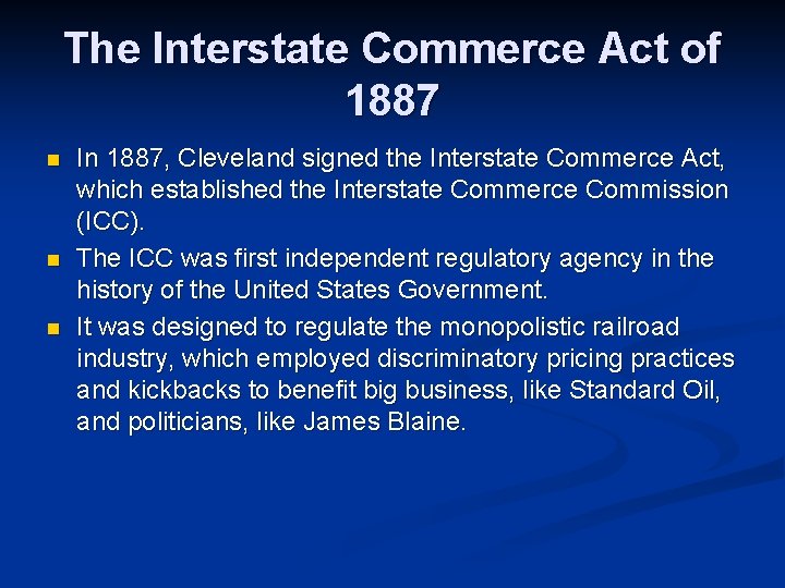 The Interstate Commerce Act of 1887 n n n In 1887, Cleveland signed the