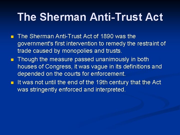 The Sherman Anti-Trust Act n n n The Sherman Anti-Trust Act of 1890 was