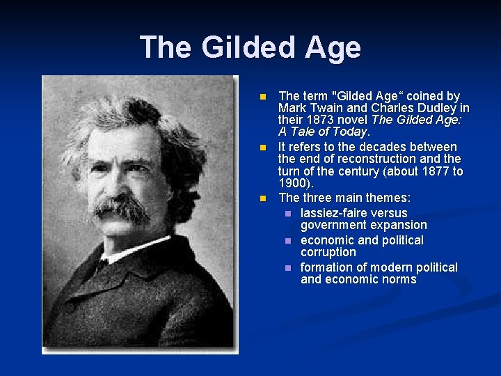 The Gilded Age n n n The term "Gilded Age“ coined by Mark Twain