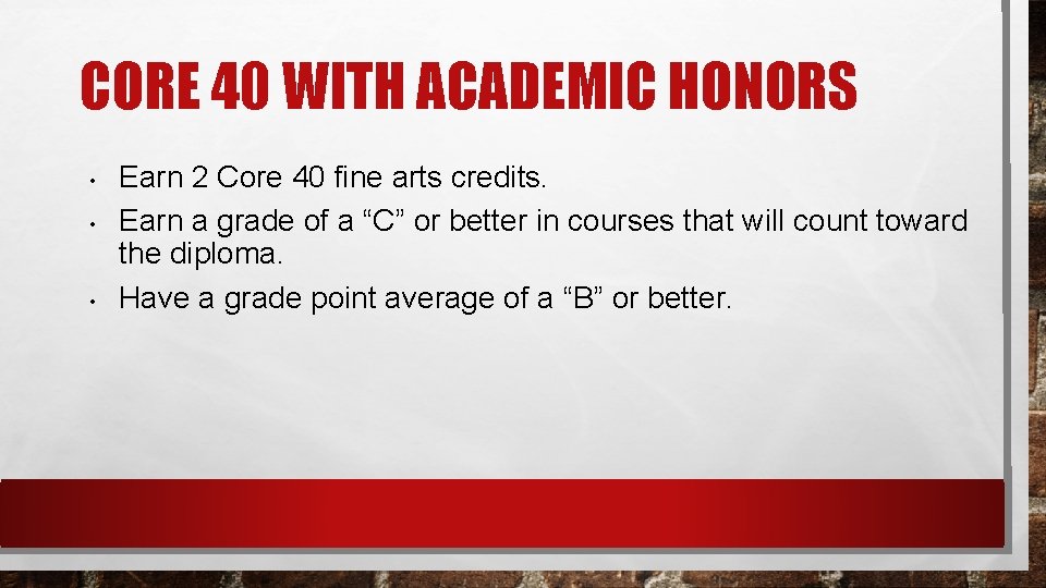 CORE 40 WITH ACADEMIC HONORS • • • Earn 2 Core 40 fine arts
