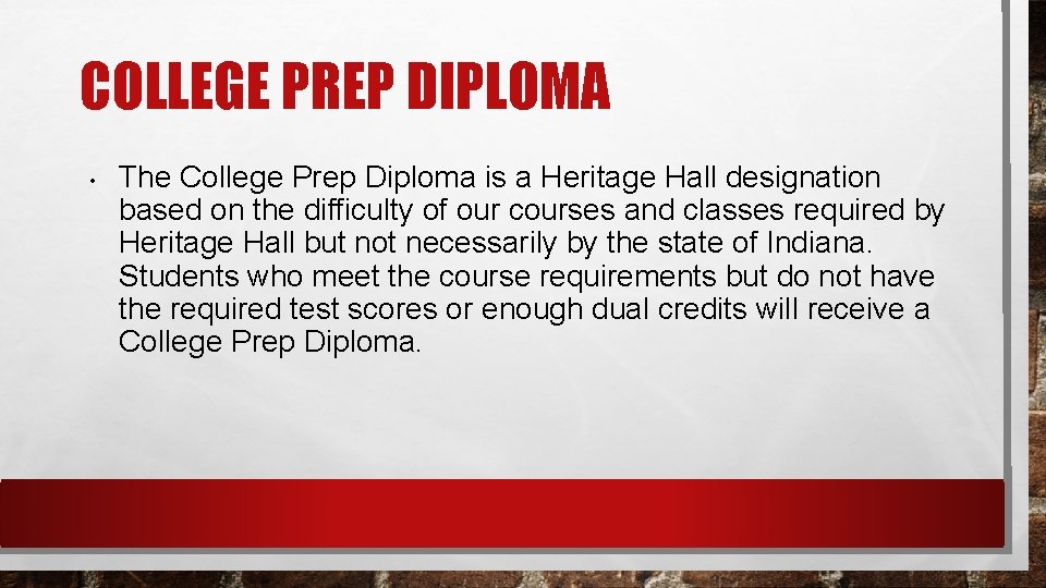 COLLEGE PREP DIPLOMA • The College Prep Diploma is a Heritage Hall designation based