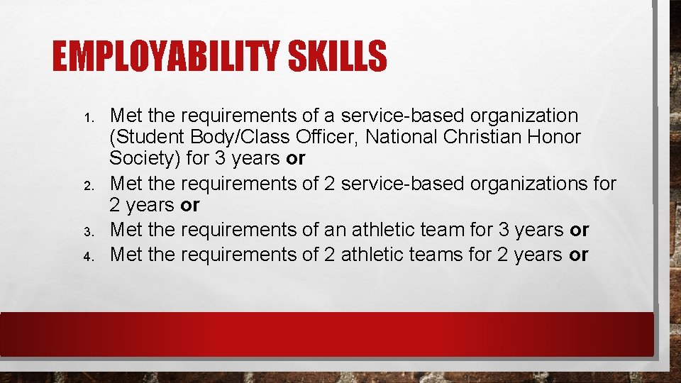 EMPLOYABILITY SKILLS 1. 2. 3. 4. Met the requirements of a service-based organization (Student