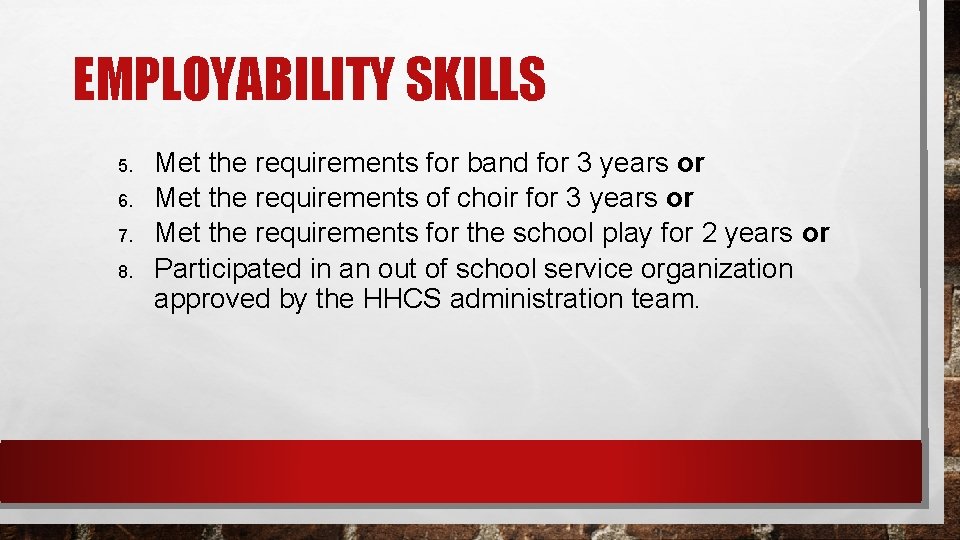 EMPLOYABILITY SKILLS 5. 6. 7. 8. Met the requirements for band for 3 years