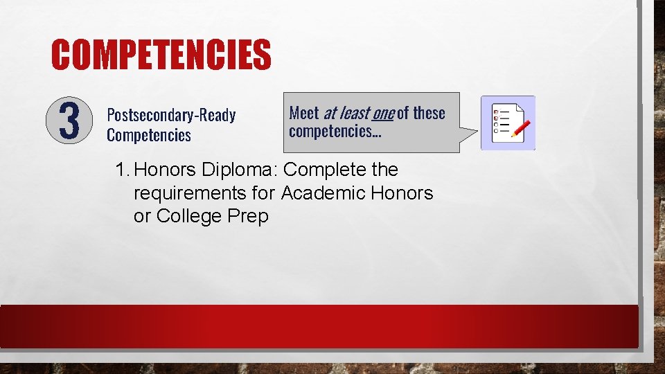 COMPETENCIES Postsecondary-Ready Competencies Meet at least one of these competencies. . . 1. Honors