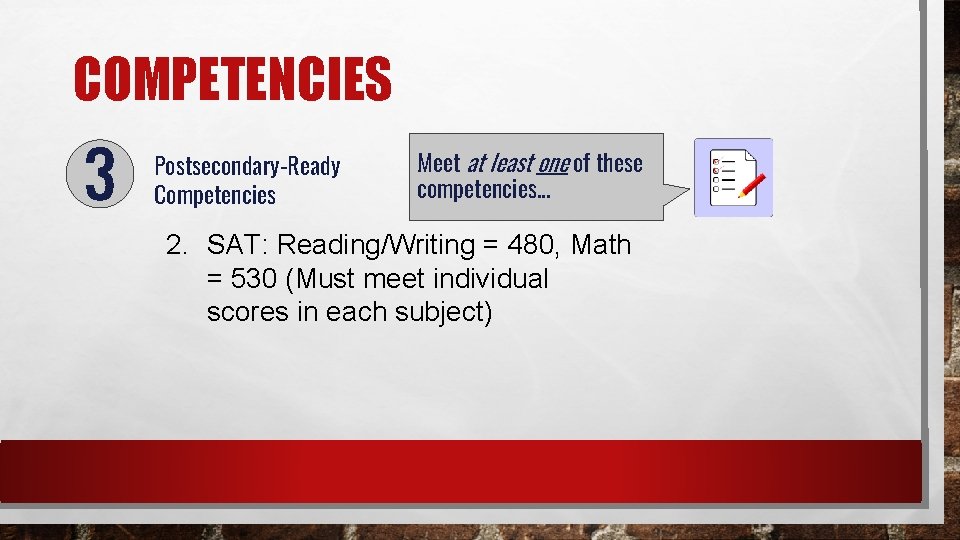 COMPETENCIES Postsecondary-Ready Competencies Meet at least one of these competencies. . . 2. SAT: