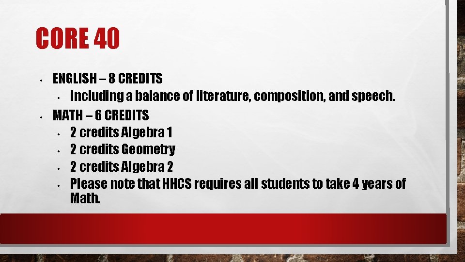 CORE 40 • • ENGLISH – 8 CREDITS • Including a balance of literature,