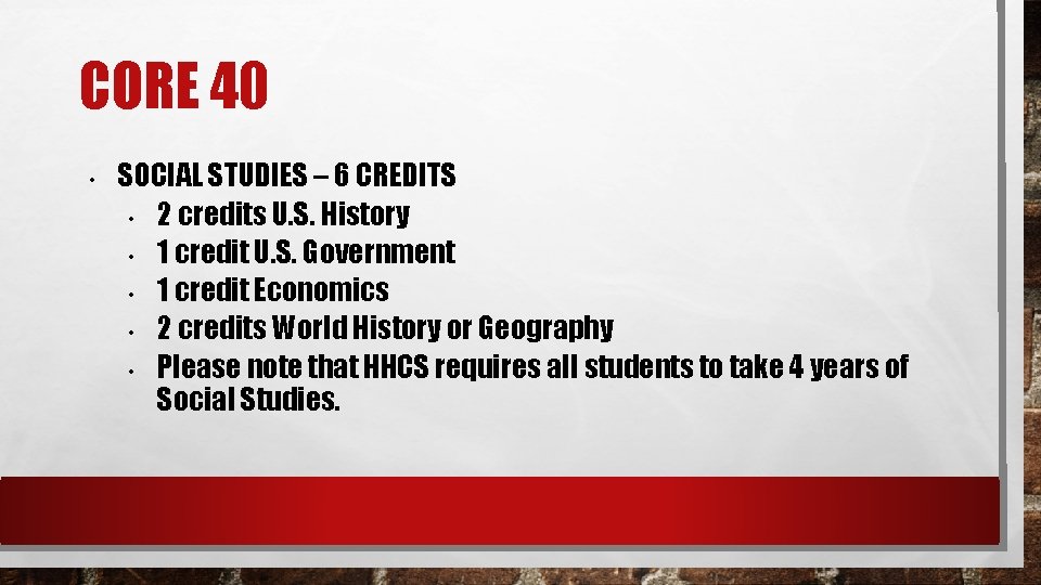 CORE 40 • SOCIAL STUDIES – 6 CREDITS • 2 credits U. S. History