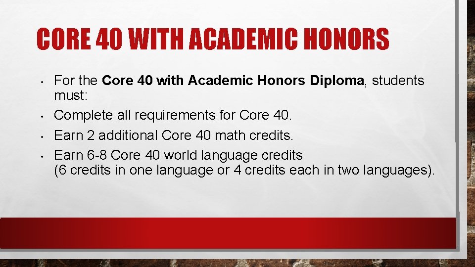 CORE 40 WITH ACADEMIC HONORS • • For the Core 40 with Academic Honors