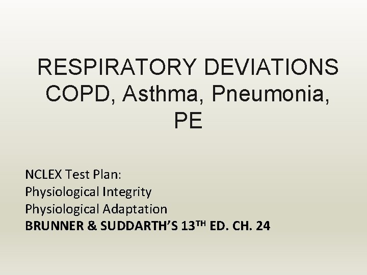 RESPIRATORY DEVIATIONS COPD Asthma Pneumonia PE NCLEX Test