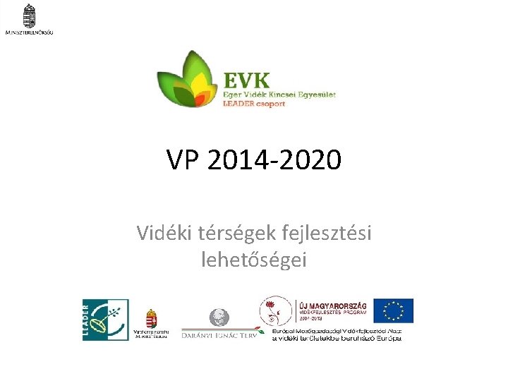 VP 2014‐ 2020 Vidéki térségek fejlesztési lehetőségei 