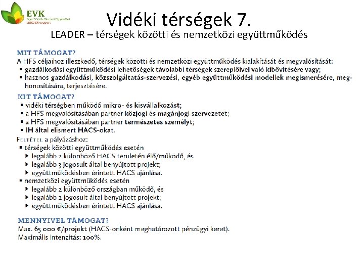 Vidéki térségek 7. LEADER – térségek közötti és nemzetközi együttműködés 