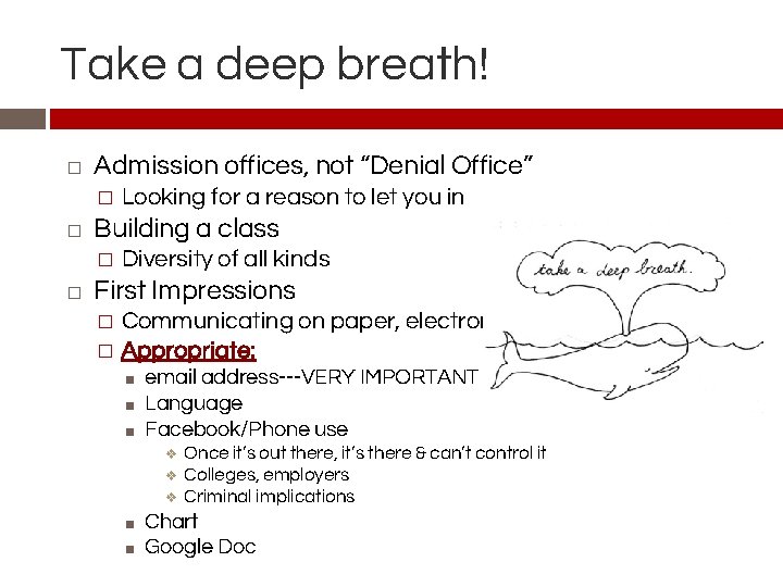 Take a deep breath! � Admission offices, not “Denial Office” � � Building a