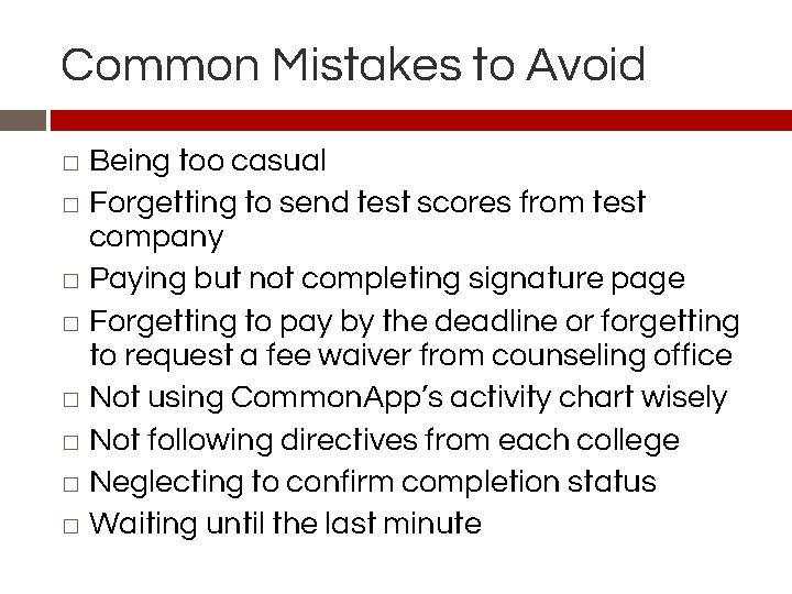 Common Mistakes to Avoid Being too casual � Forgetting to send test scores from