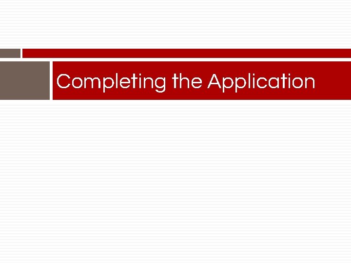 Completing the Application 