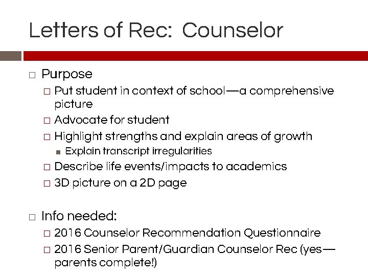 Letters of Rec: Counselor � Purpose � Put student in context of school—a comprehensive