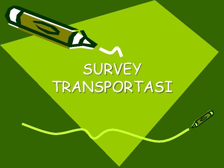 SURVEY TRANSPORTASI 