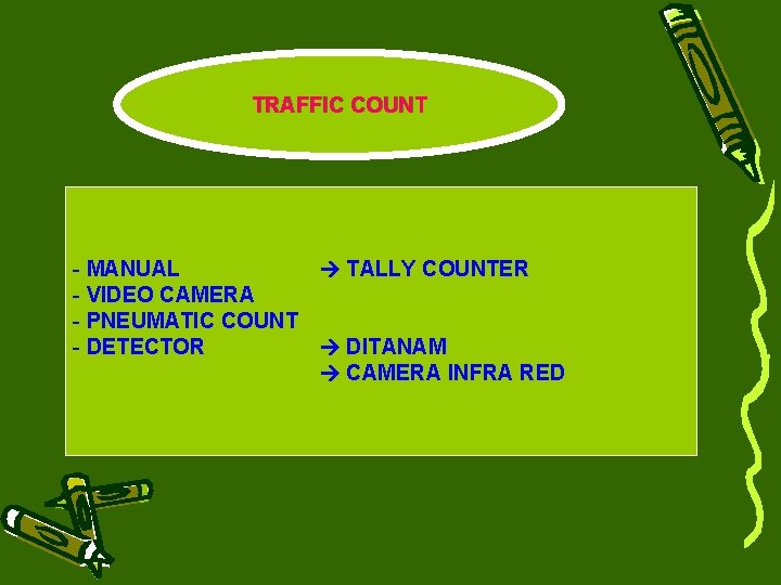 TRAFFIC COUNT - MANUAL TALLY COUNTER - VIDEO CAMERA - PNEUMATIC COUNT - DETECTOR