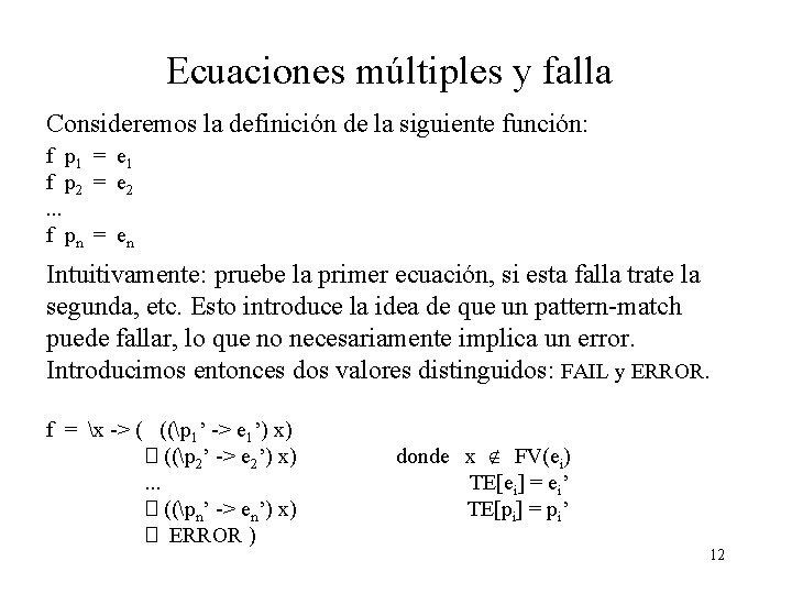 Ecuaciones múltiples y falla Consideremos la definición de la siguiente función: f p 1