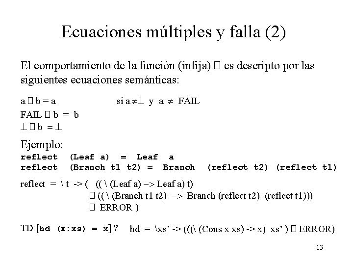 Ecuaciones múltiples y falla (2) El comportamiento de la función (infija) � es descripto