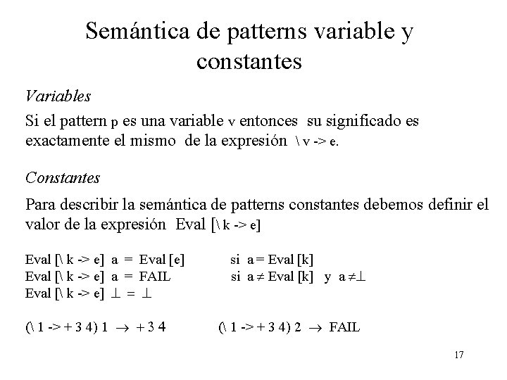 Semántica de patterns variable y constantes Variables Si el pattern p es una variable