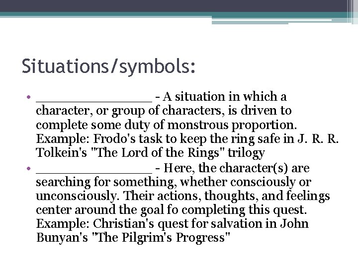 Situations/symbols: • _______ - A situation in which a character, or group of characters,