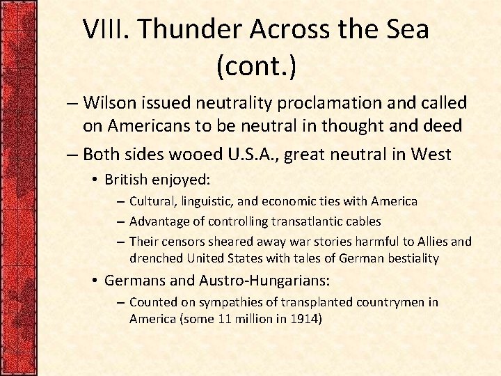 VIII. Thunder Across the Sea (cont. ) – Wilson issued neutrality proclamation and called