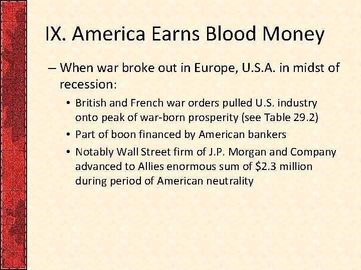 IX. America Earns Blood Money – When war broke out in Europe, U. S.