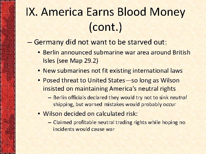 IX. America Earns Blood Money (cont. ) – Germany did not want to be
