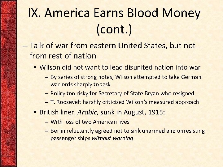 IX. America Earns Blood Money (cont. ) – Talk of war from eastern United