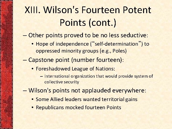 XIII. Wilson's Fourteen Potent Points (cont. ) – Other points proved to be no