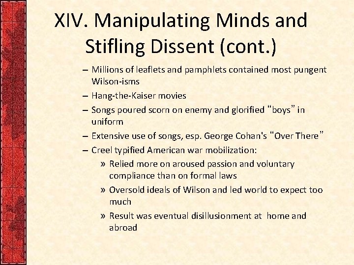 XIV. Manipulating Minds and Stifling Dissent (cont. ) – Millions of leaflets and pamphlets