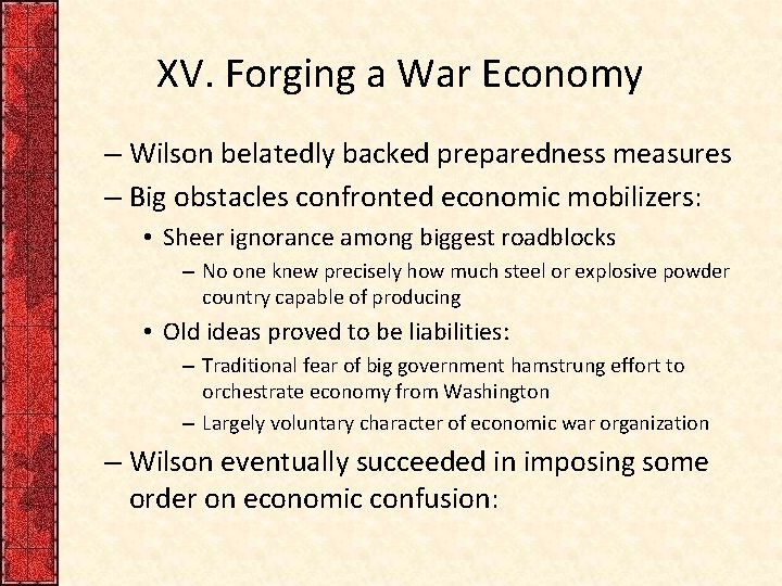 XV. Forging a War Economy – Wilson belatedly backed preparedness measures – Big obstacles