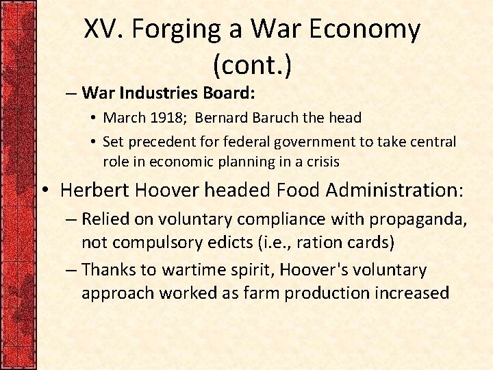 XV. Forging a War Economy (cont. ) – War Industries Board: • March 1918;