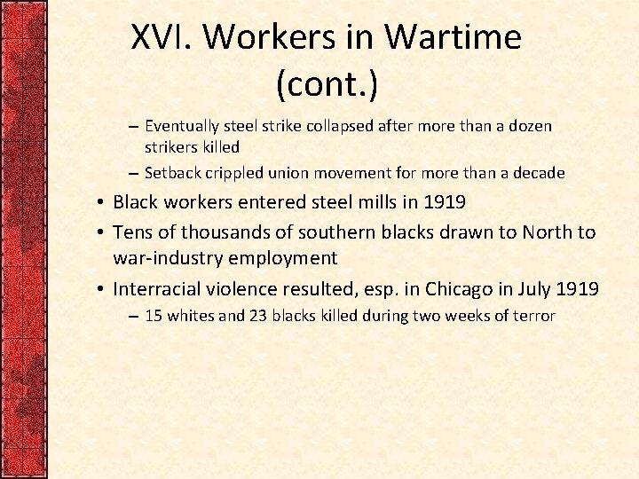 XVI. Workers in Wartime (cont. ) – Eventually steel strike collapsed after more than