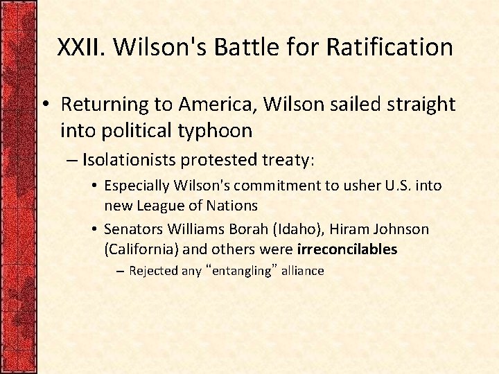 XXII. Wilson's Battle for Ratification • Returning to America, Wilson sailed straight into political