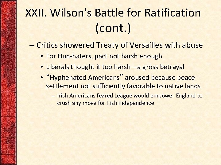 XXII. Wilson's Battle for Ratification (cont. ) – Critics showered Treaty of Versailles with