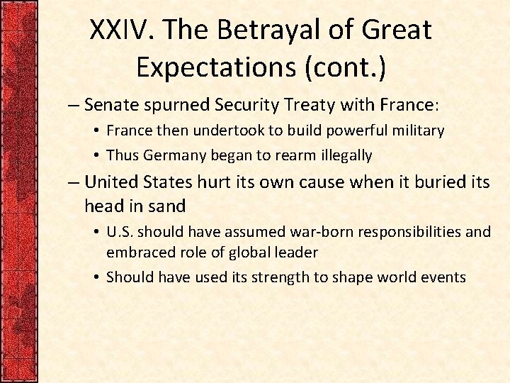 XXIV. The Betrayal of Great Expectations (cont. ) – Senate spurned Security Treaty with