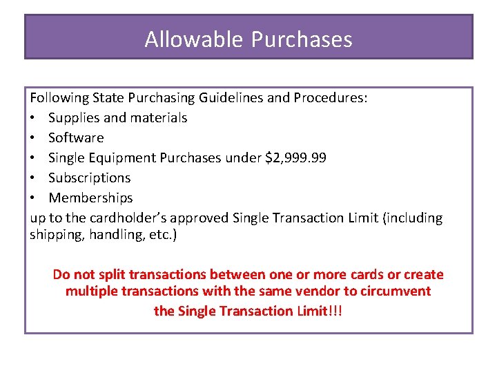 Allowable Purchases Following State Purchasing Guidelines and Procedures: • Supplies and materials • Software