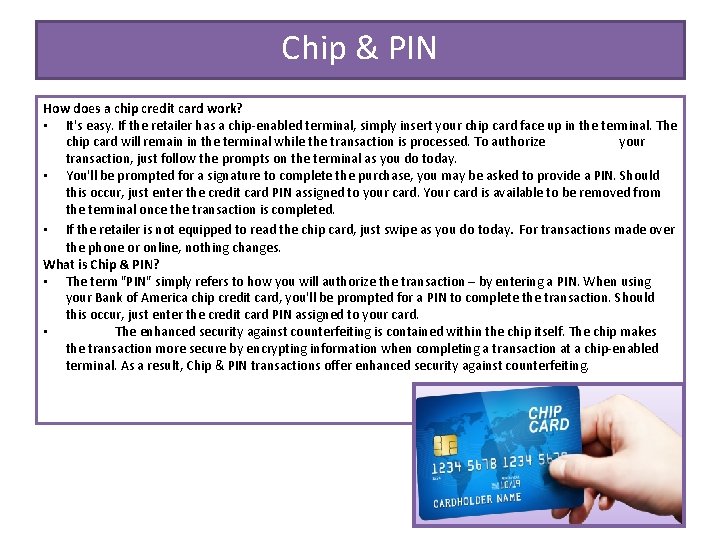 Chip & PIN How does a chip credit card work? • It's easy. If