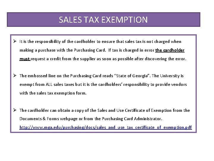 SALES TAX EXEMPTION Ø It is the responsibility of the cardholder to ensure that