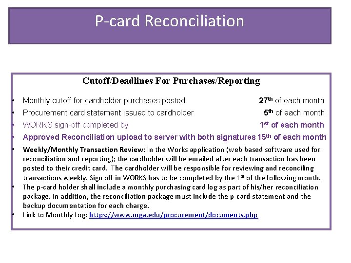 P-card Reconciliation Cutoff/Deadlines For Purchases/Reporting • Monthly cutoff for cardholder purchases posted • Procurement