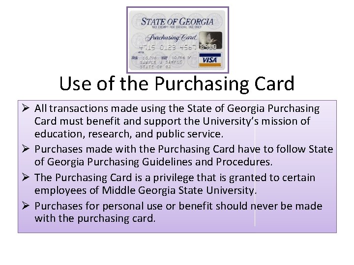 Use of the Purchasing Card Ø All transactions made using the State of Georgia