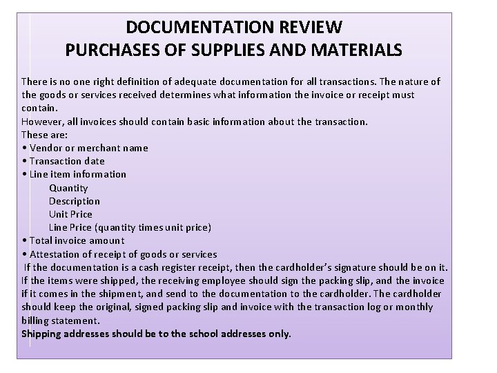 DOCUMENTATION REVIEW PURCHASES OF SUPPLIES AND MATERIALS There is no one right definition of