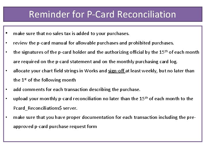 Reminder for P-Card Reconciliation • make sure that no sales tax is added to