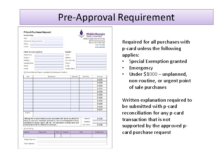 Pre-Approval Requirement Required for all purchases with p-card unless the following applies: • Special